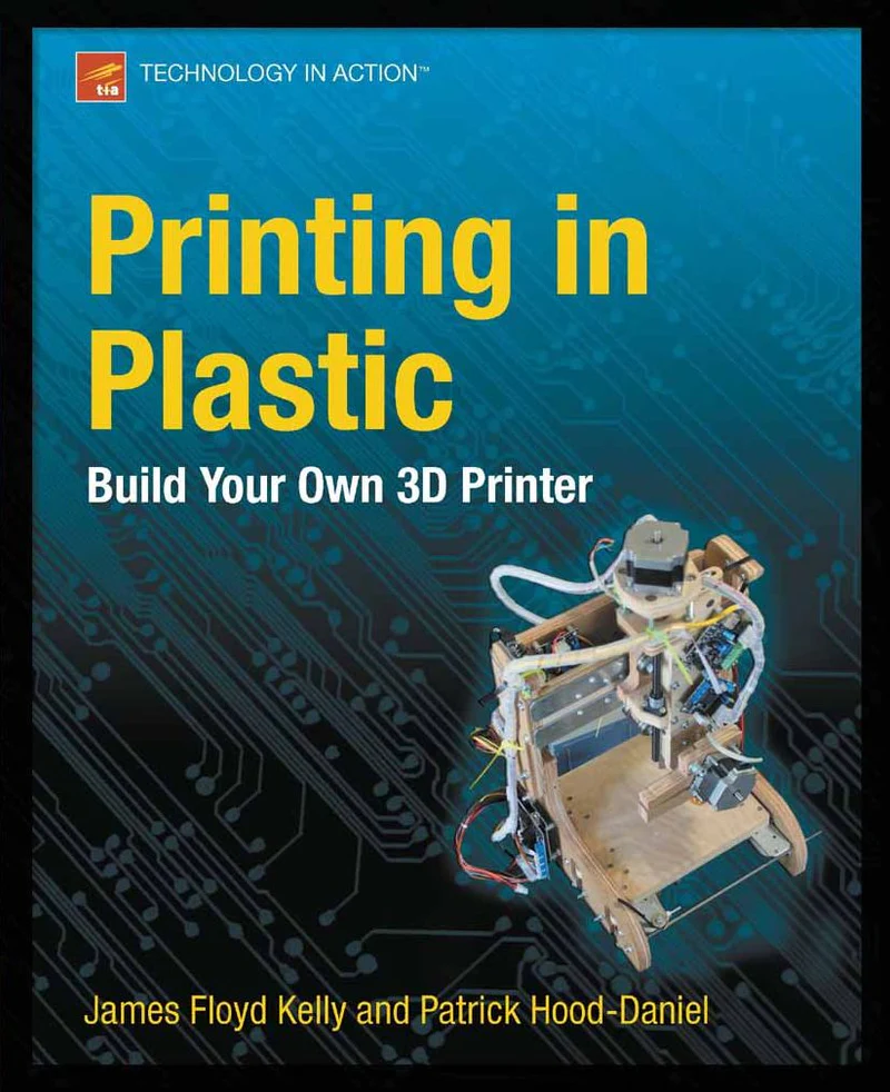 Printing in Plastic: Build Your Own 3D Printer - Paperback